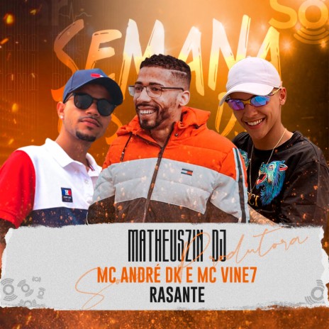 Rasante ft. MC Vine7 & MC André DK | Boomplay Music