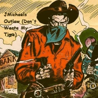 Outlaw (Don't Waste Your Time)