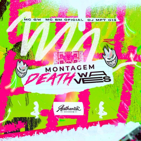 Montagem Death Waves ft. MC GW & MC BM OFICIAL | Boomplay Music