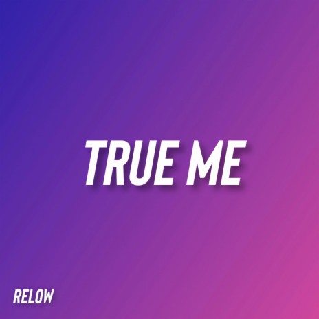 True Me | Boomplay Music