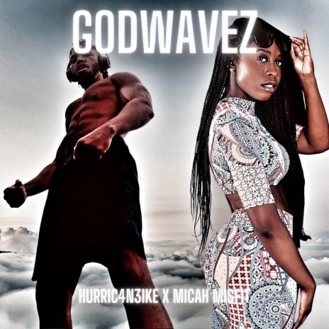 GodWavez ft. Micah Misfit | Boomplay Music