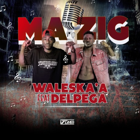 Ma zig ft. Delpega | Boomplay Music