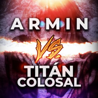 Armin vs. Titán Colosal