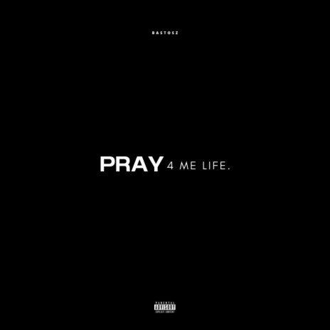 PRAY 4 ME LIFE | Boomplay Music