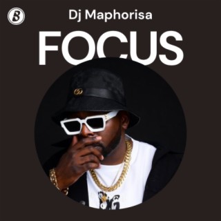 Focus: Dj Maphorisa