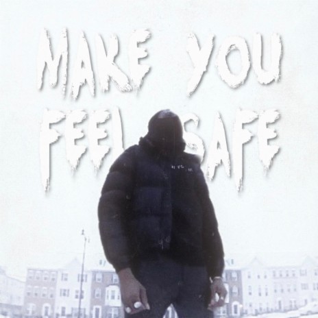 Make You Feel Safe ft. Zaamwé | Boomplay Music