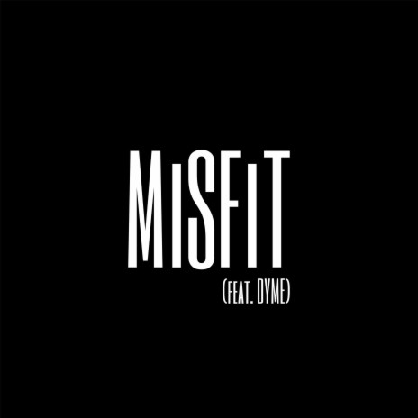 MiSFiT ft. Dyme | Boomplay Music