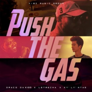 Push the Gas (feat. Draco Da Kidd & Ky'ly'ntae)