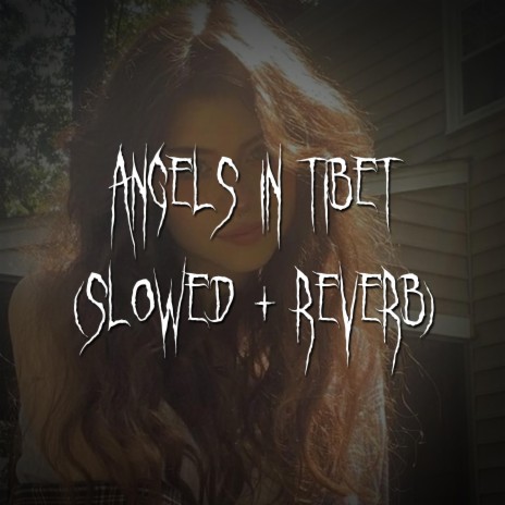 angels in tibet (slowed + reverb) ft. brown eyed girl | Boomplay Music
