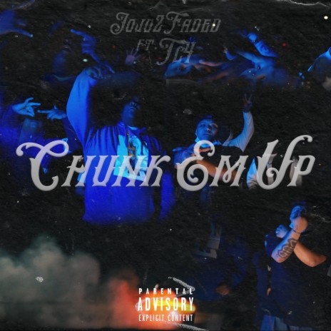 Chunk Em Up ft. TC4 | Boomplay Music