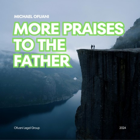 More Praises To The Father ft. IVN | Boomplay Music