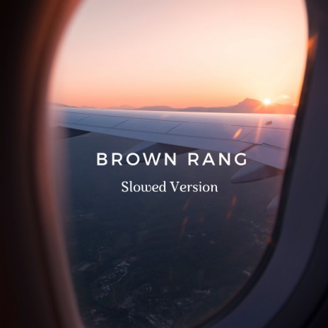 Brown Rang (Slowed) | Boomplay Music