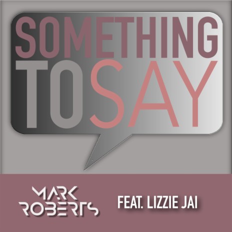 Something To Say ft. Lizzie Jai | Boomplay Music