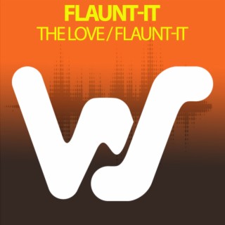 Flaunt-It / The Love