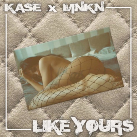 Like Yours ft. Mnkn | Boomplay Music