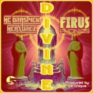 Divine (Da Unique Mix) ft. Firus Phonics & DJ 4Ever lyrics | Boomplay Music