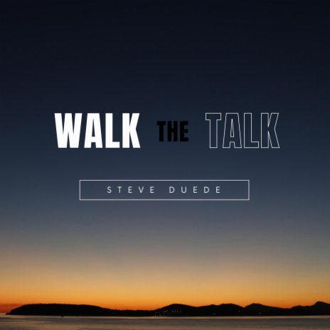 Walk the Talk | Boomplay Music