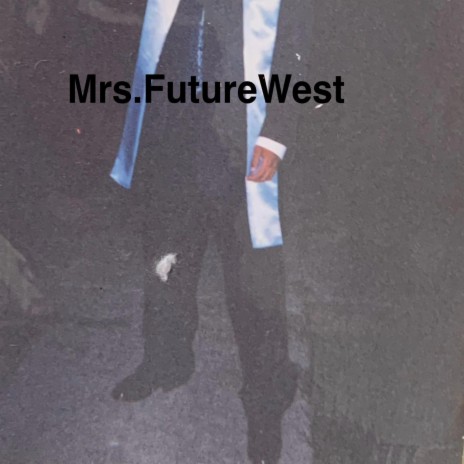 Mrs. Future West | Boomplay Music