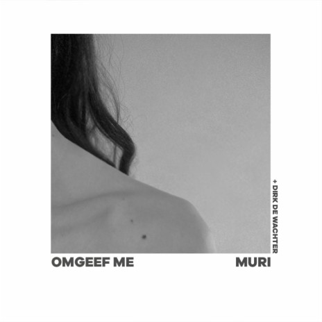 Omgeef me ft. Dirk De Wachter | Boomplay Music