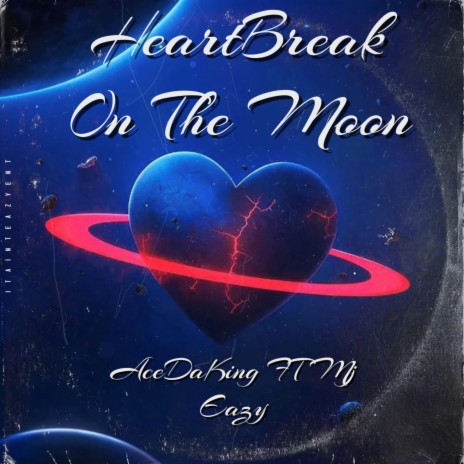HeartBreak On The Moon ft. AceDaKing | Boomplay Music