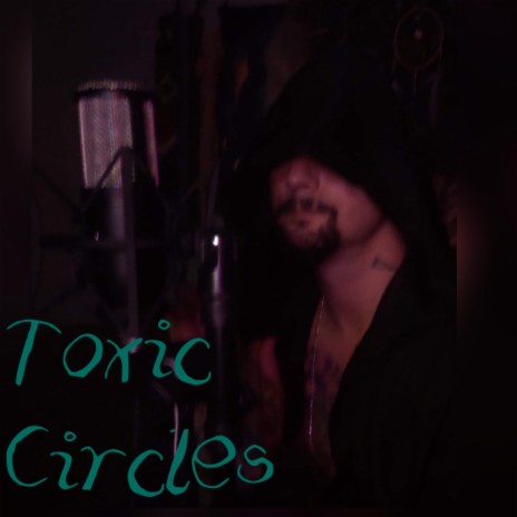 Toxic Circles | Boomplay Music