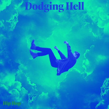 Dodging Hell | Boomplay Music