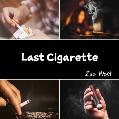 Last Cigarette | Boomplay Music