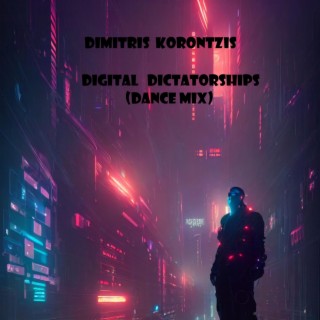 Digital Dictatorships (Dance Version)