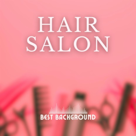 Hair Salon | Boomplay Music