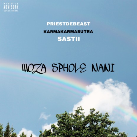 Woza Sphole Nani ft. Sastii & Karmakarmasutra | Boomplay Music