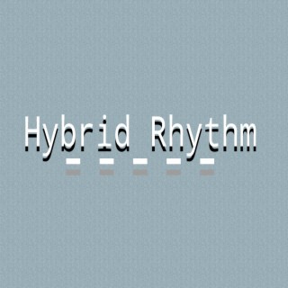 Hybrid Rhythm