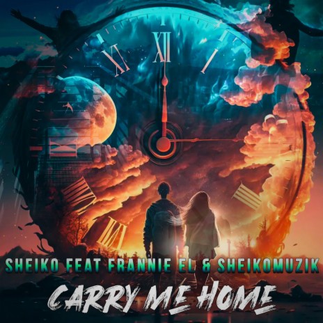Carry Me Home ft. Frannie EL & Sheikomuzik | Boomplay Music