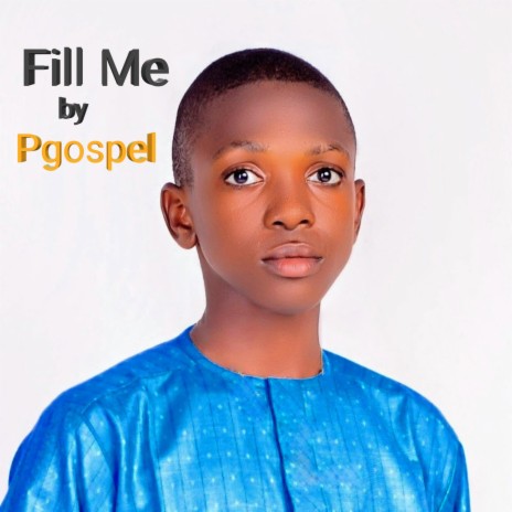 Fill Me ft. Ygospel | Boomplay Music