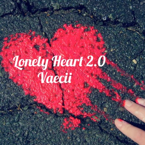 Lonely Heart 2.0 | Boomplay Music