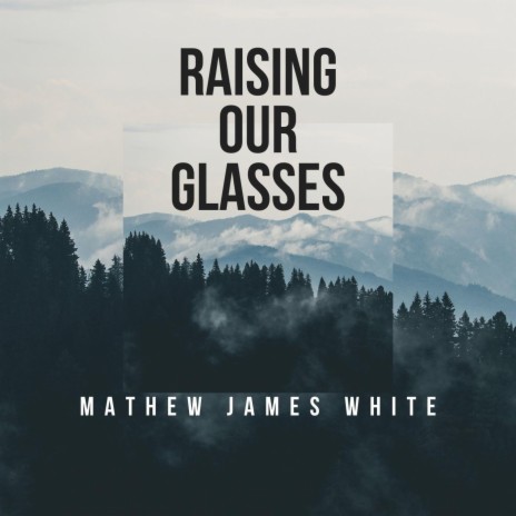 Raising Our Glasses | Boomplay Music