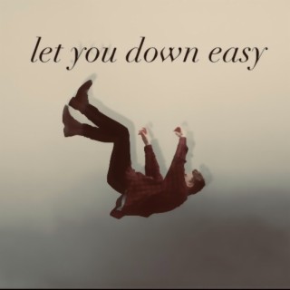 Let You Down Easy