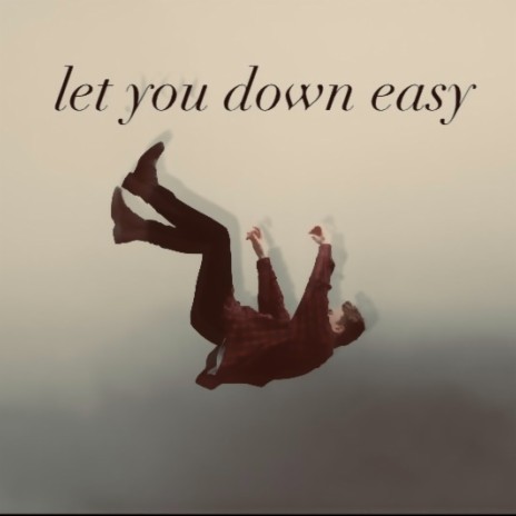 Let You Down Easy | Boomplay Music