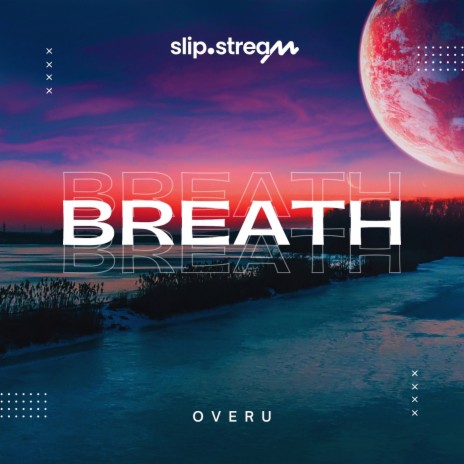Breath ft. Slip.stream