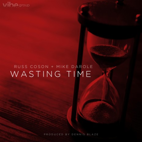 Wasting Time (feat. Russ Coson & Mike Darole) | Boomplay Music