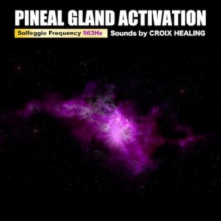 Pineal Gland Activation Music"Solfeggio Frequency 963Hz"