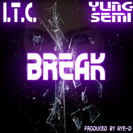 Break ft. Yung Semi | Boomplay Music
