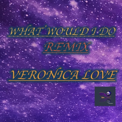 WHAT WOULD I DO (remix) | Boomplay Music