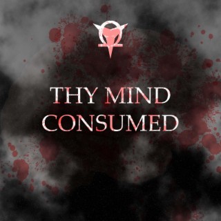 Thy Mind Consumed (Double-Side)