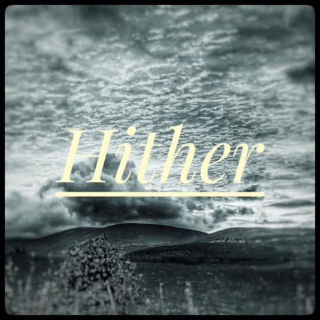 Hither | Boomplay Music