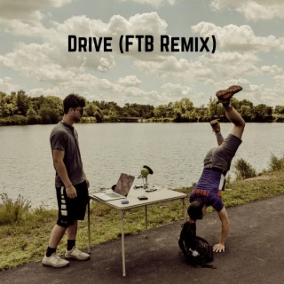 Drive (FTB Remix) lyrics | Boomplay Music