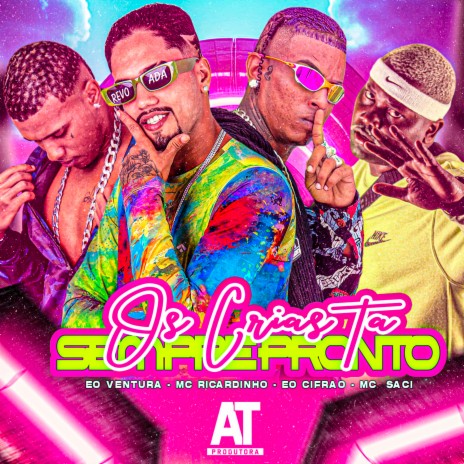 Os Crias Ta Sempre Pronto ft. Éo Ventura, eo cifrão & MC Saci | Boomplay Music