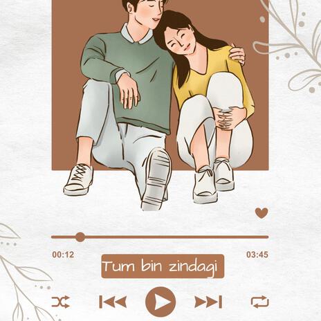 Tum bin zindagi | Boomplay Music