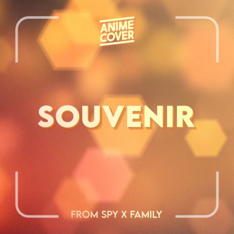 SOUVENIR (From Spy X Family) | Boomplay Music