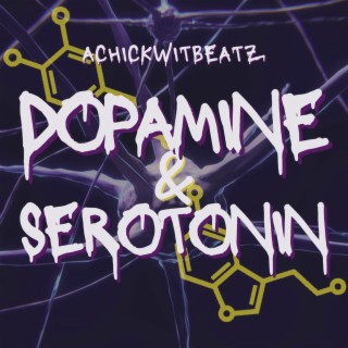Dopamine & Serotonin