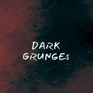 Dark Grunges
